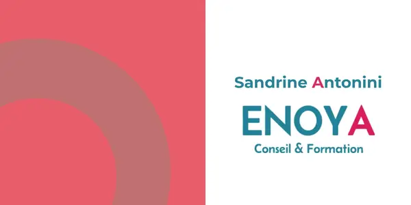 Sandrine Antonini- ENOYA - Conseil & Formation Sandrine Antonini- ENOYA - Conseil & Formation